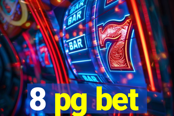 8 pg bet
